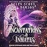 Incantations and Inmates by Helen  Scott