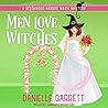 Men Love Witches by Danielle Garrett