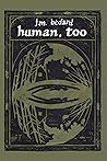Human, Too