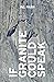 If Granite Could Speak