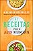 As Receitas - O Poder do Jejum Intermitente by Alexandra Vasconcelos