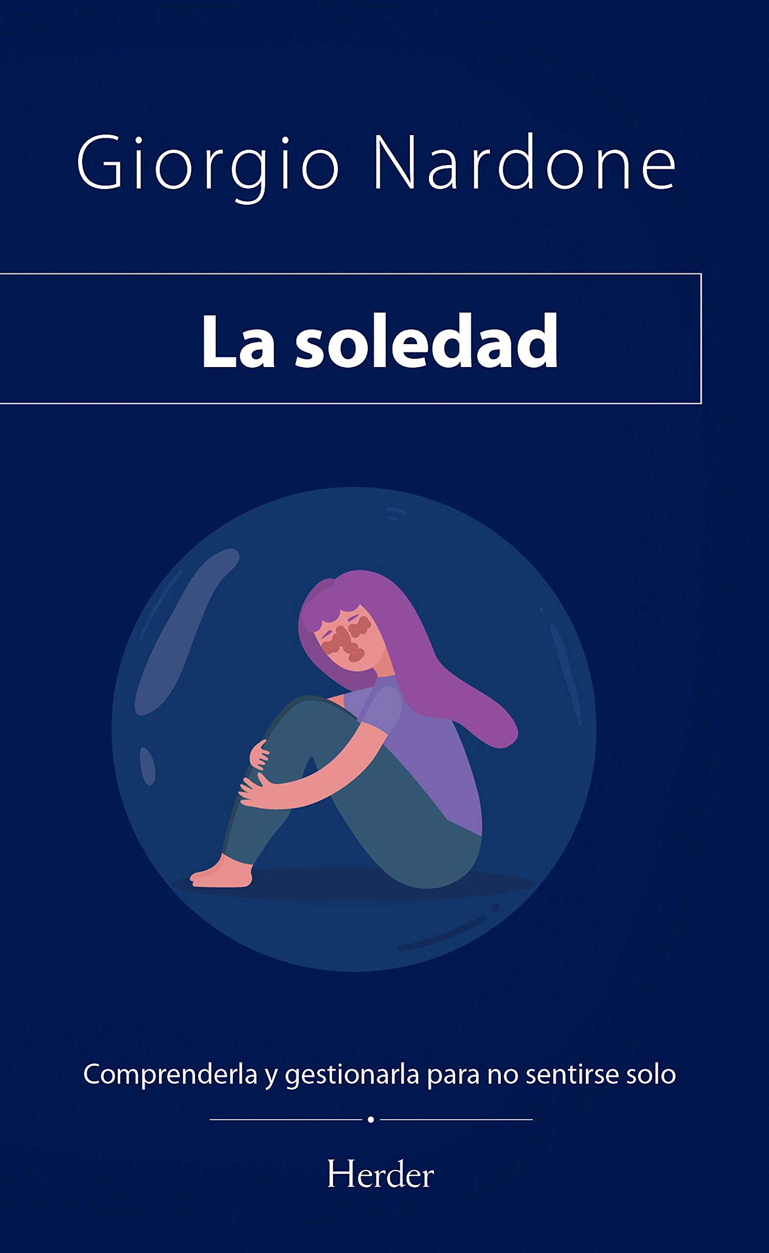 La soledad: Comprenderla y gestionarla para no sentirse solo (Enfoque Estratégico) (Spanish Edition)
