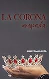 La Corona Usurpada by Albert Gamundi Sr