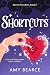 Shortcuts by Amy Bearce Shortcuts by Amy Bearce