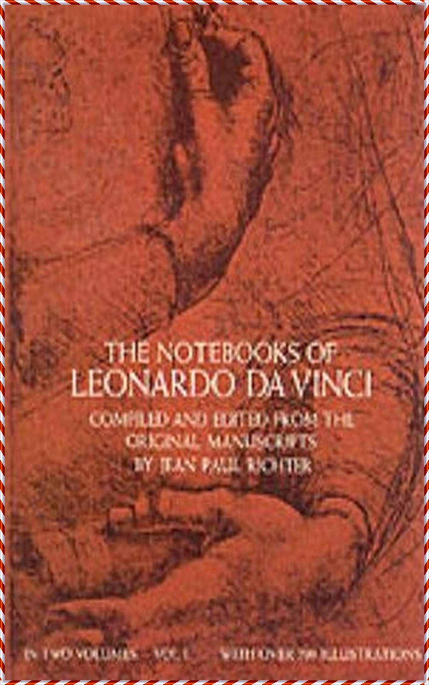 The Notebooks of Leonardo Da Vinci - Leonardo Da Vinci [Modern Library Collection Edition]