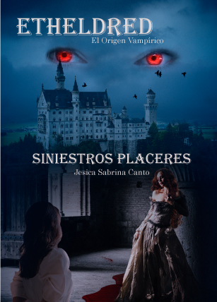 Siniestros placeres (Etheldred - El origen vampírico, #2)