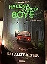 När allt brister by Helena Kubicek Boye