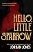 Hello, Little Sparrow