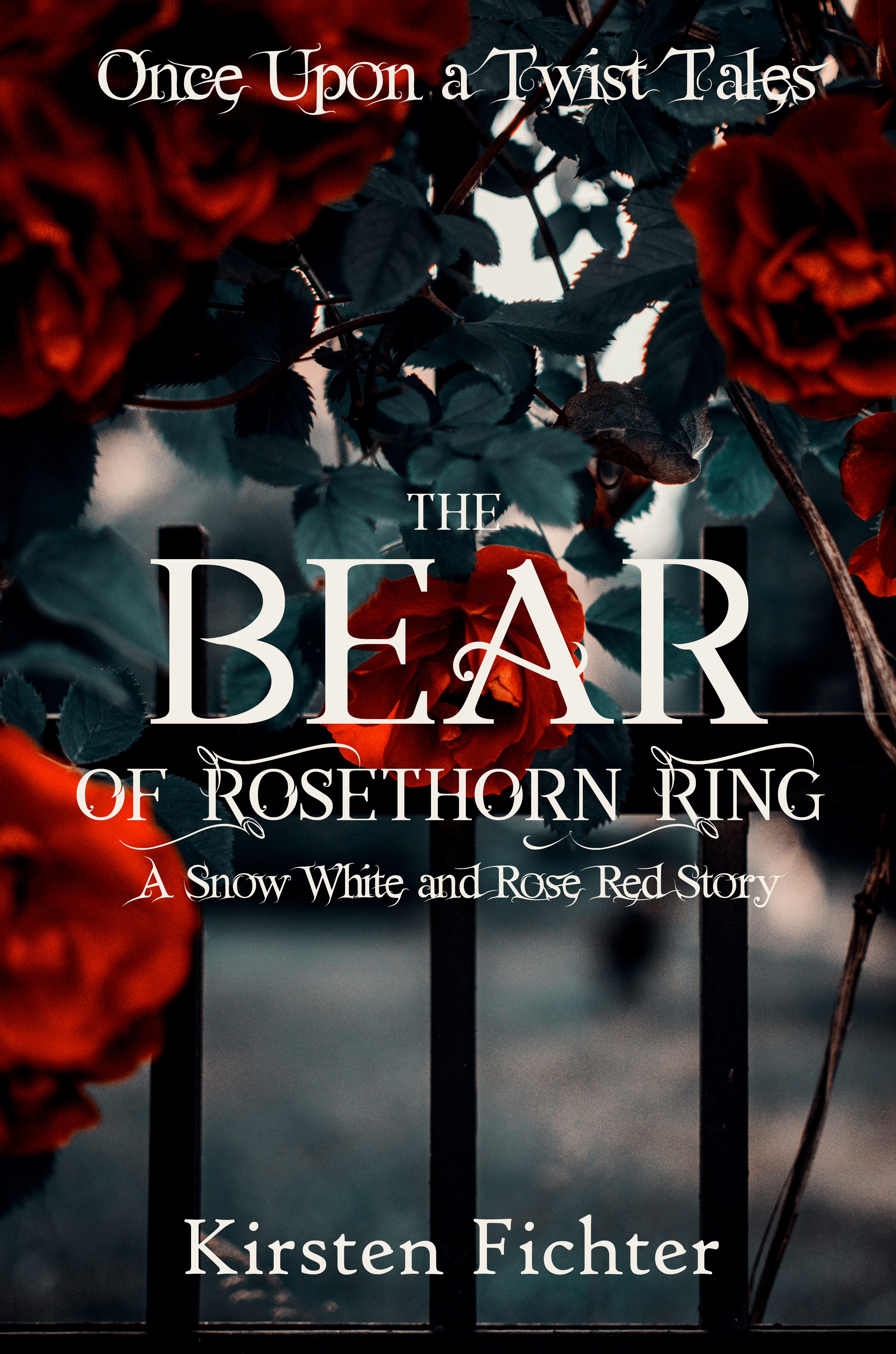 The Bear of Rosethorn Ring: A Snow White and Rose Red Story (Once Upon a Twist Tales, #4)