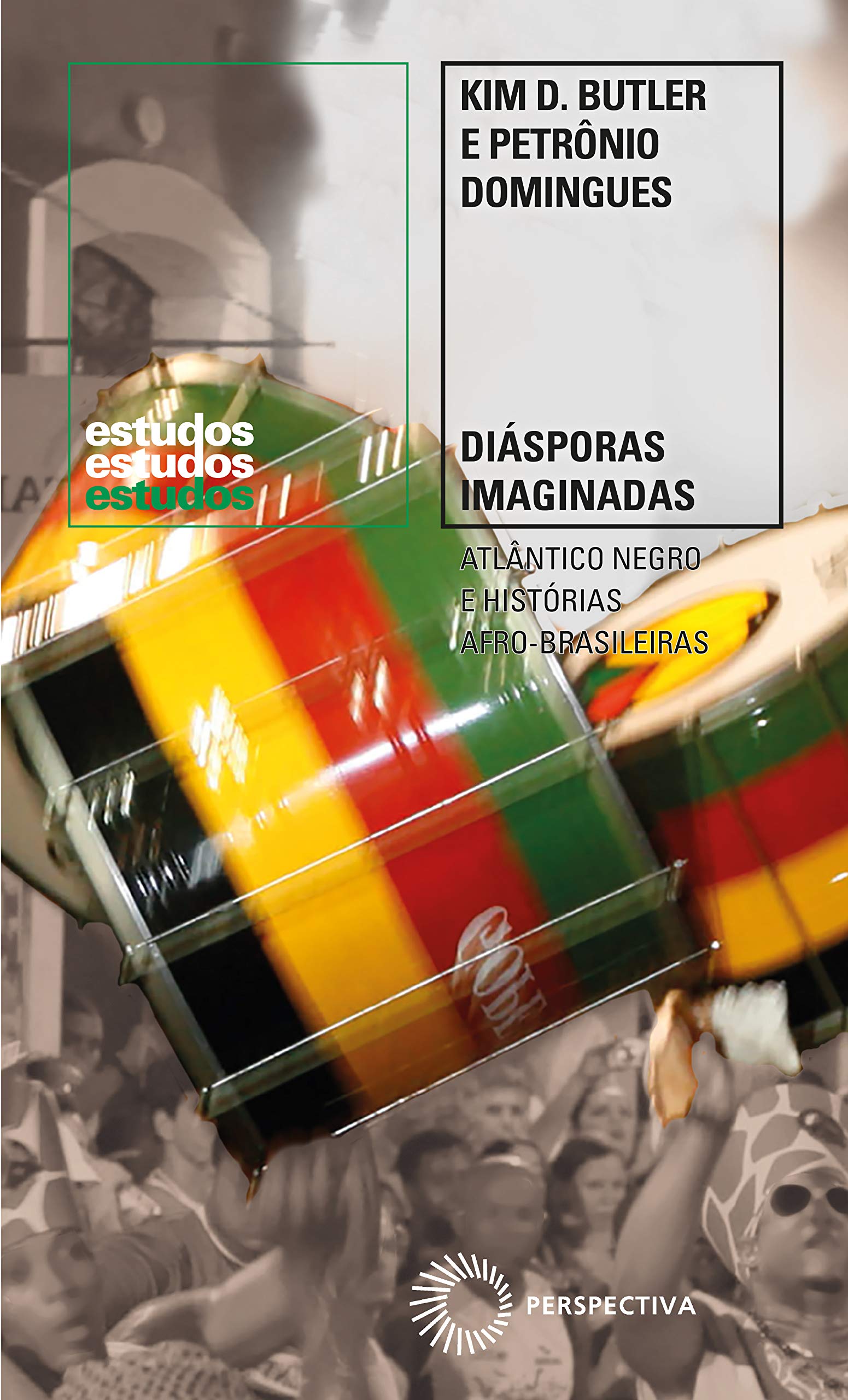 Diásporas imaginadas: Atlântico Negro e histórias afro-brasileiras (Estudos) (Portuguese Edition)