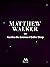 Matthew Walker Teaches the ...