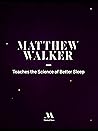 Matthew Walker Teaches the Science of Better Sleep