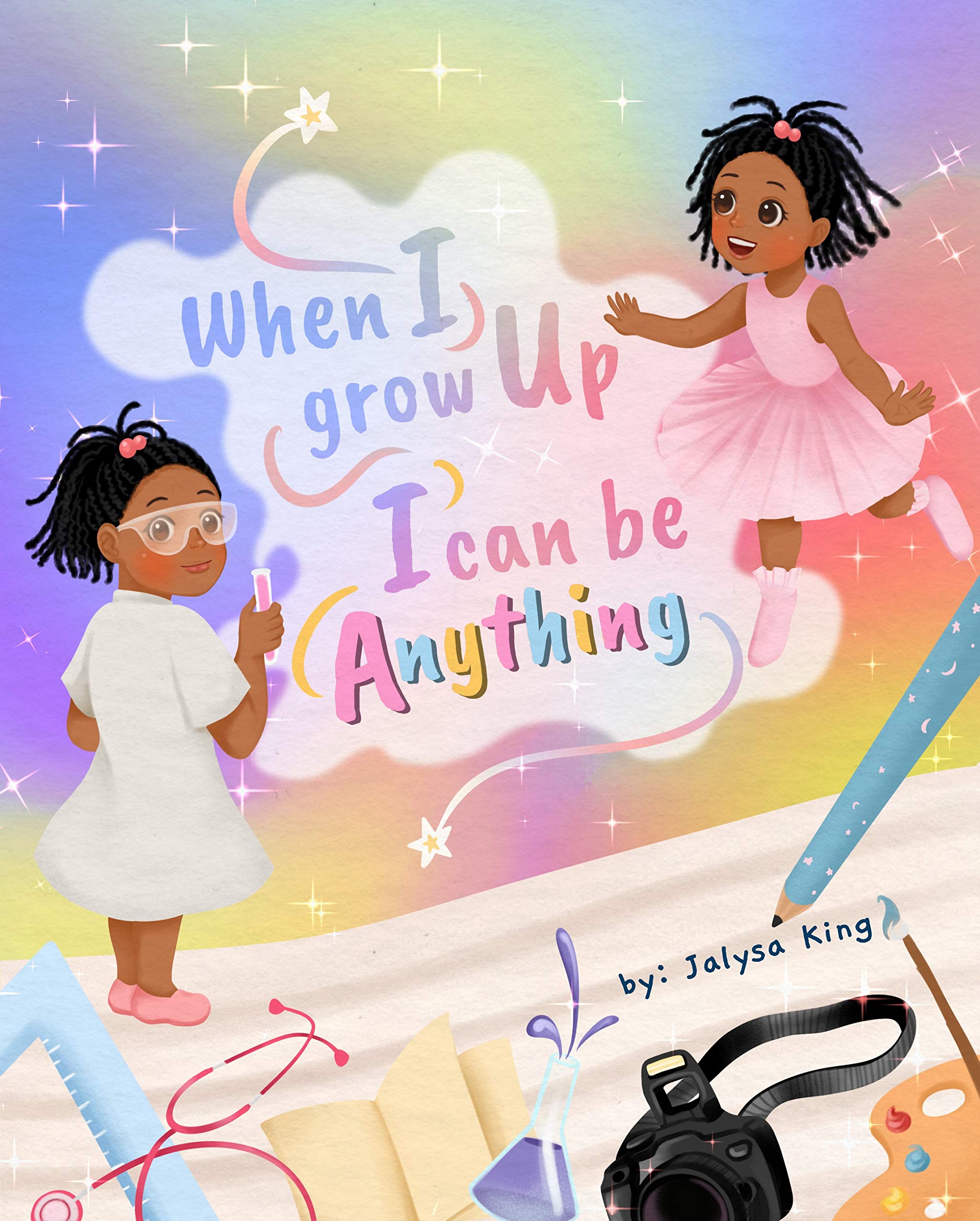 When I Grow Up I Can Be Anything (Kindle Edition)