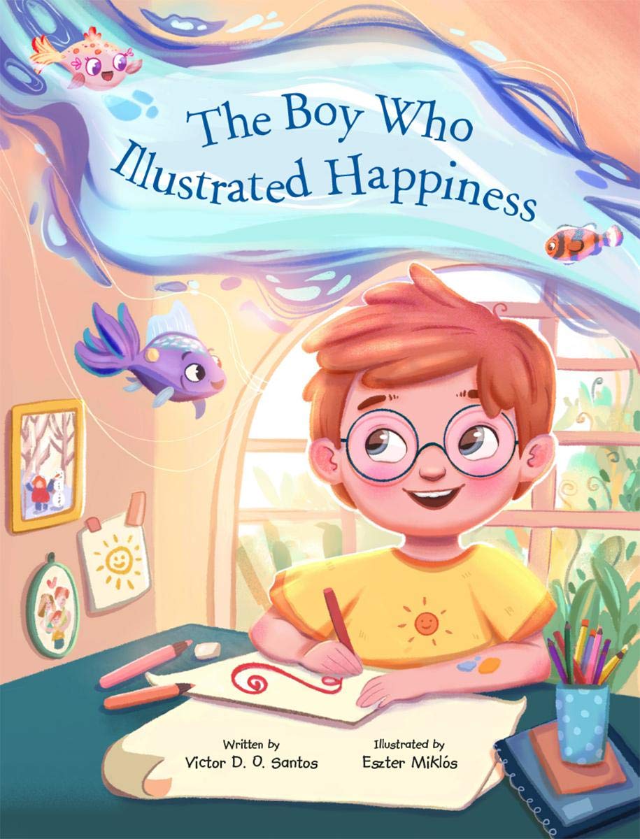 The Boy Who Illustrated Happiness (Kindle Edition)
