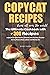 Copycat Recipes From All Over The World: The Ultimate Cookbook With +300 Dishes Inspired To Olive Garden • Cheesecake Factory • Cracker Barrel • Panera • Red Lobster • Starbucks