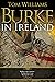 Burke in Ireland (James Bur...
