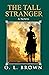 The Tall Stranger by O.L. Brown The Tall Stranger by O.L. Brown