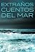 Extraños Cuentos Del Mar (Spanish Edition)