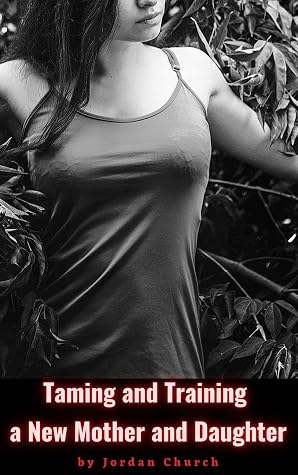 Taming and Training a New Mother and Daughter: The Coed Domination Team