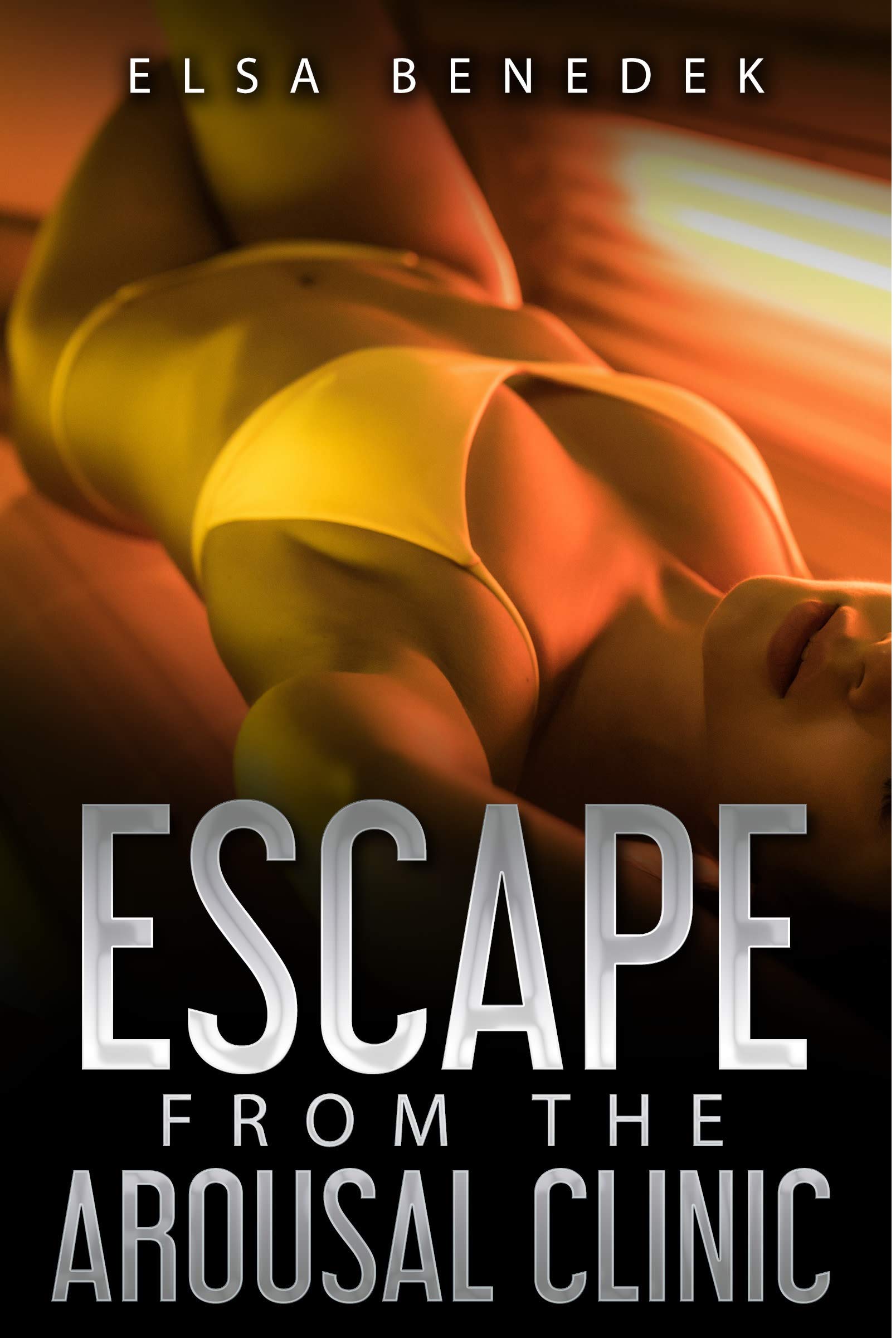 Escape from the Arousal Clinic (Kindle Edition)