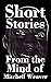 Short Stories From the Mind...