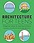 Architecture for Teens: A B...