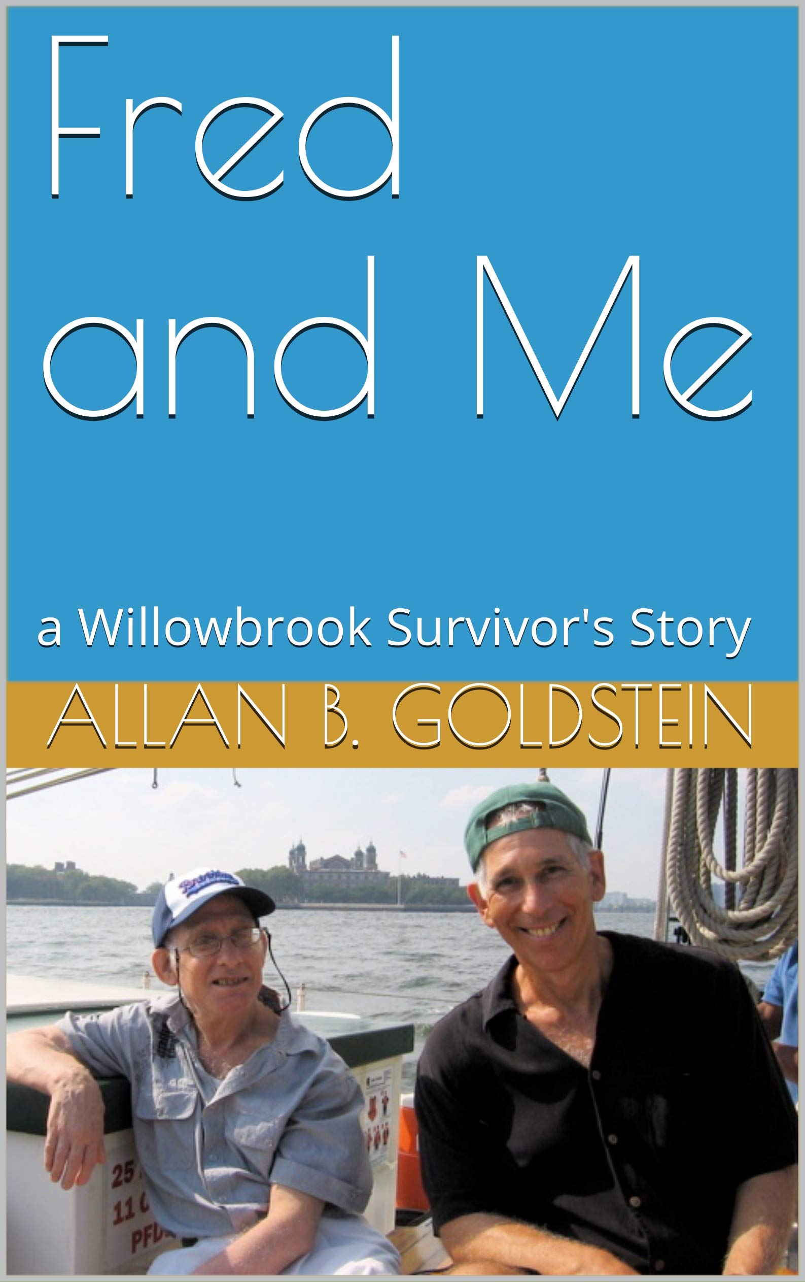 Fred and Me: a Willowbrook Survivor's Story (Kindle Edition)