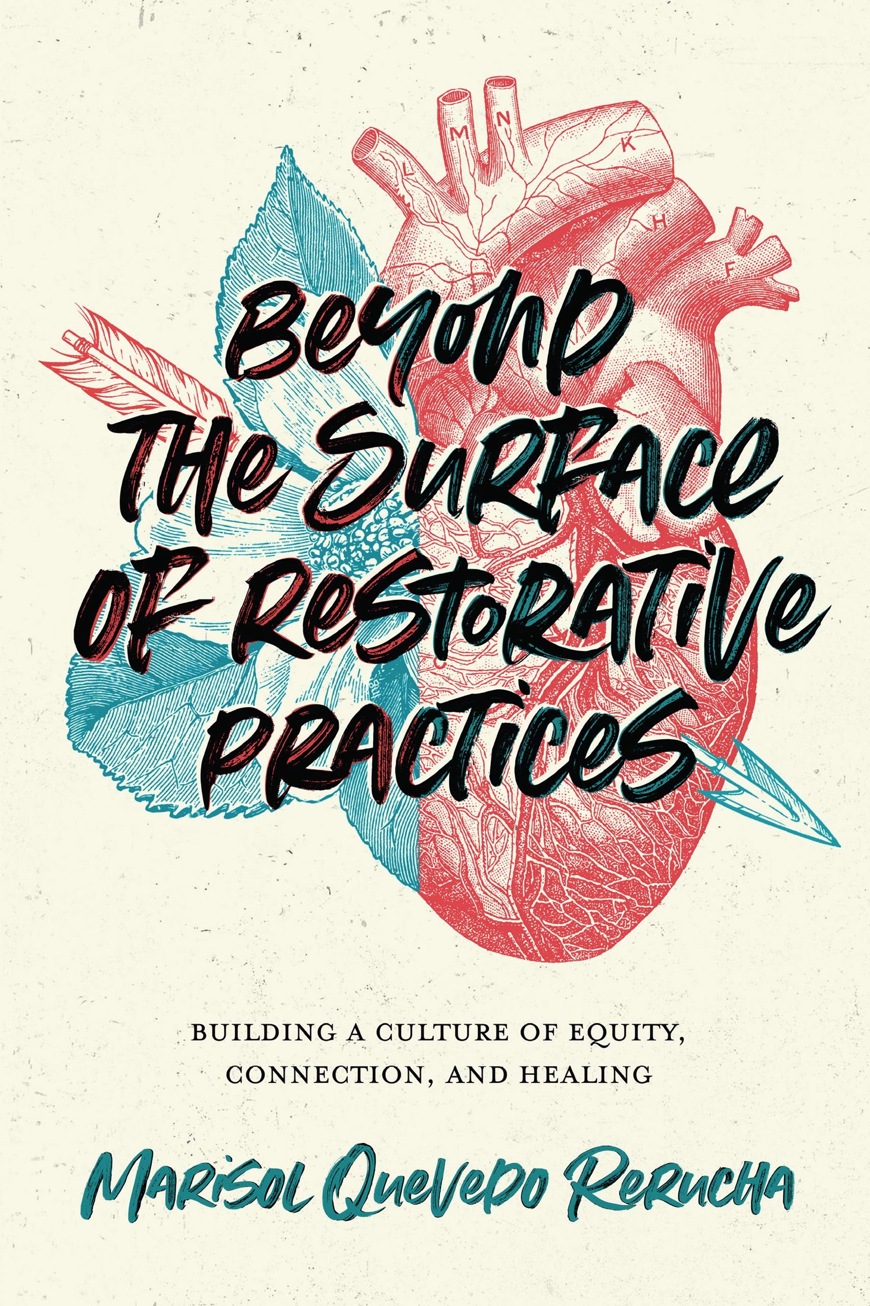 Beyond the Surface of Restorative Practices: Building a Culture of Equity, Connection, and Healing (Kindle Edition)