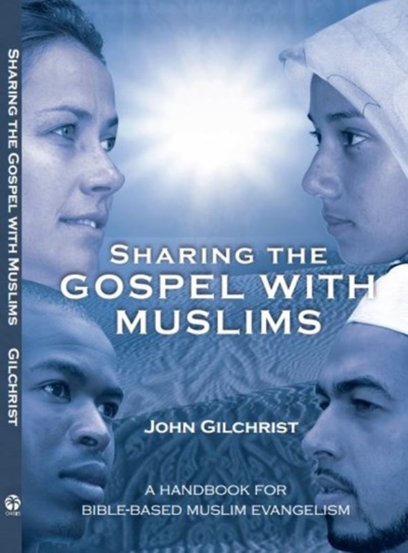 Sharing the Gospel With Muslims: A Handbook for Bible-based Muslim Evangelism
