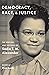 Democracy, Race, and Justice: The Speeches and Writings of Sadie T. M. Alexander