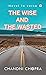 The Wise And The Wasted by Chandni Chopra
