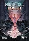 Hijos del dolor by Laura Tárraga