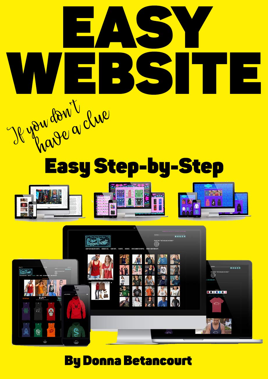 Easy Website If You Don't Have A Clue: Easy Step-by-Step (Kindle Edition)