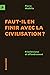 Faut-il en finir avec la civilisation? by Pierre Madelin