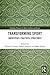 Transforming Sport: Knowledges, Practices, Structures (Routledge Research in Sport, Culture and Society)