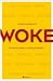 WOKE - Um Guia para a Justiça Social by Titania McGrath