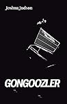 Gongoozler by Joshua Judson