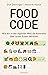 Food Code: Wie wir in der digitalen Welt die Kontrolle über unser Essen behalten