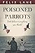 Poisoned Parrots : Don't be...