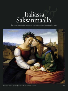 Italiassa ja Saksanmaalla — taiteilijoiden ja taiteentuntijoiden matkassa 1840–1930 (Paperback)