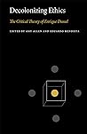 Decolonizing Ethics: The Critical Theory of Enrique Dussel (Penn State Series in Critical Theory Book 3)
