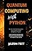 QUANTUM COMPUTING WITH PYTHON by Jason Test