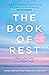 The Book of Rest: How to find calm in a chaotic world