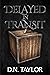 Delayed in Transit