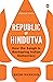 Republic of Hindutva: How t...