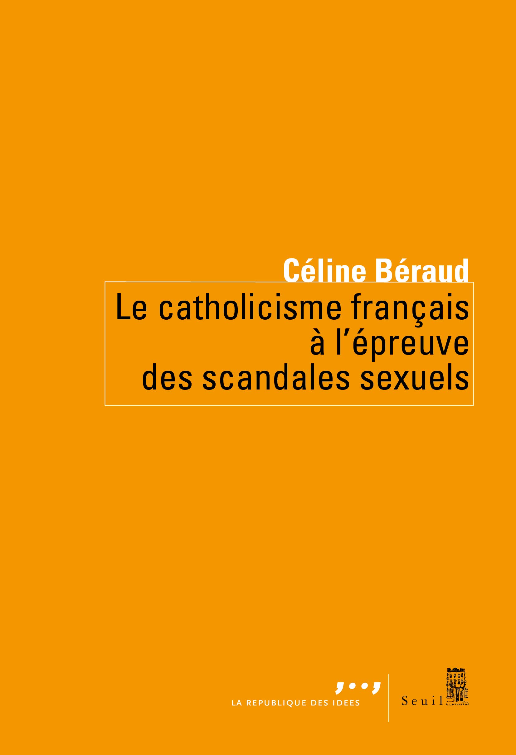 Le Catholicisme français à l'épreuve des scandales sexuels (French Edition)