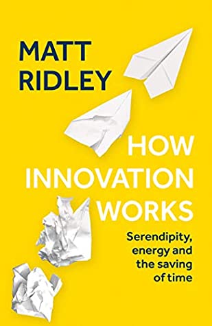 How Innovation Works: And Why It Flourishes in Freedom