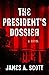 The President's Dossier (1) (A Max Geller Spy Thriller)