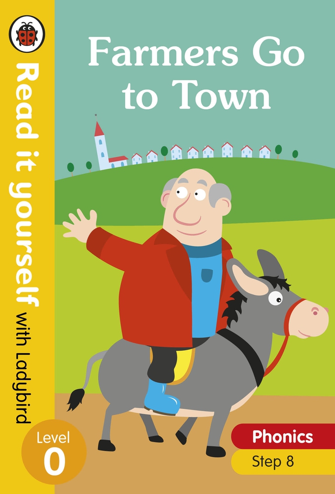 Farmers Go to Town: Level 0 (Read It Yourself with Ladybird)