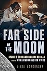 Far Side of the Moon: Apollo 8 Commander Frank Borman and the Woman Who Gave Him Wings